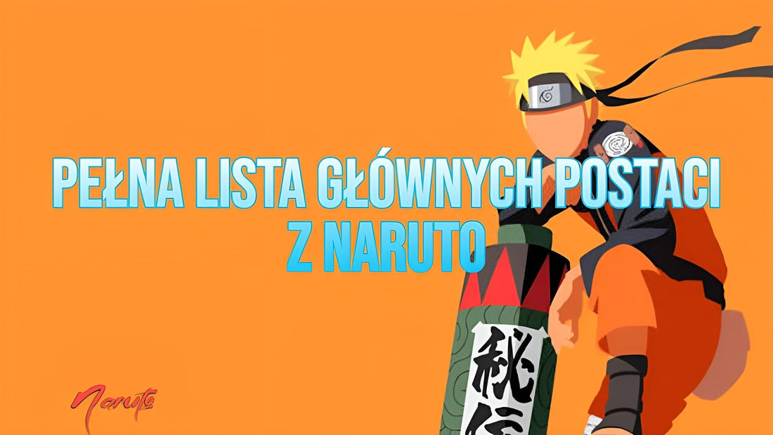 Pełna lista głównych postaci z Naruto