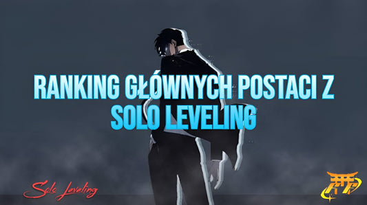 Ranking głównych postaci z Solo Leveling